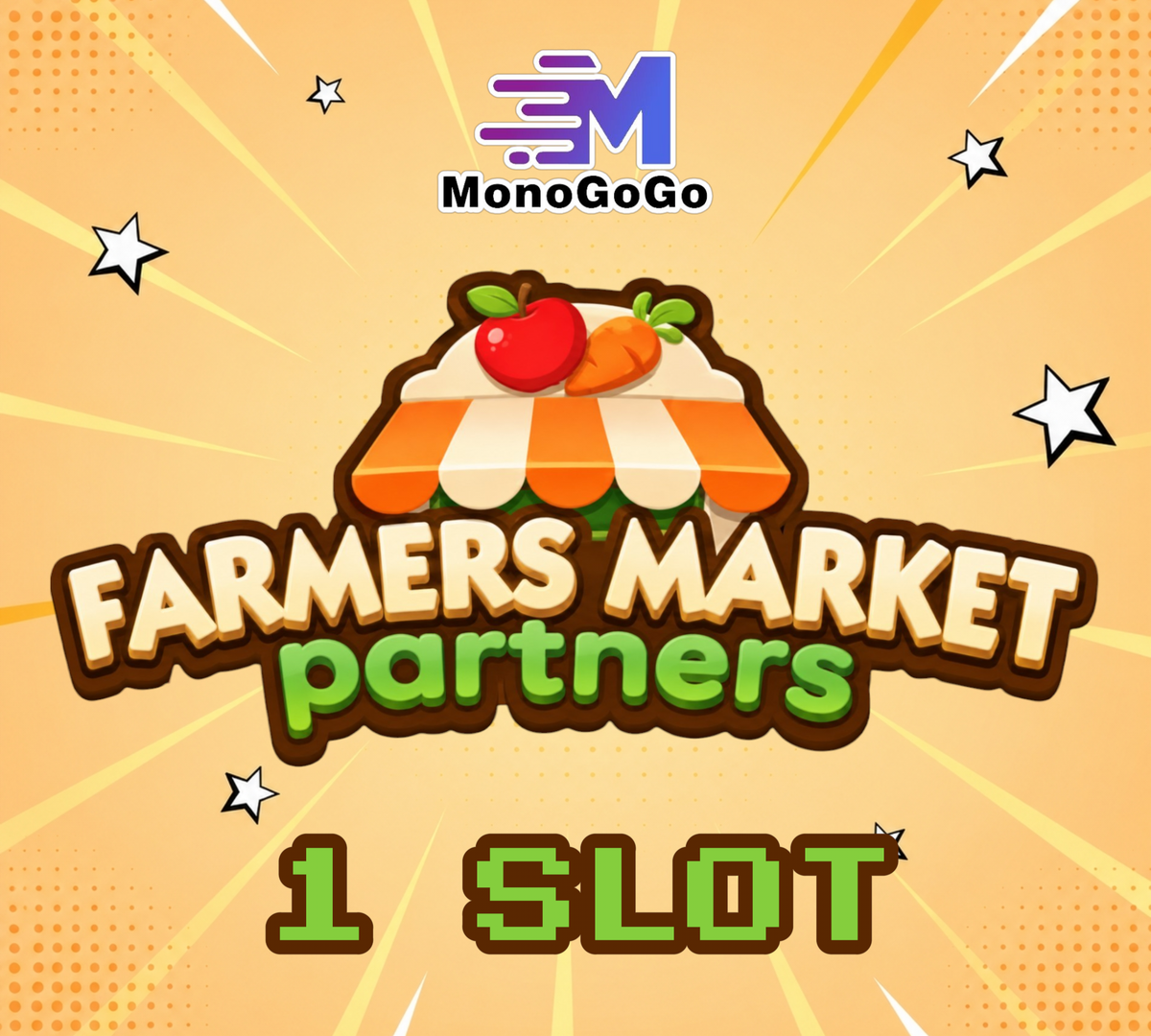 1 SLOT For Farmers Market Partners Event - Monopoly Go