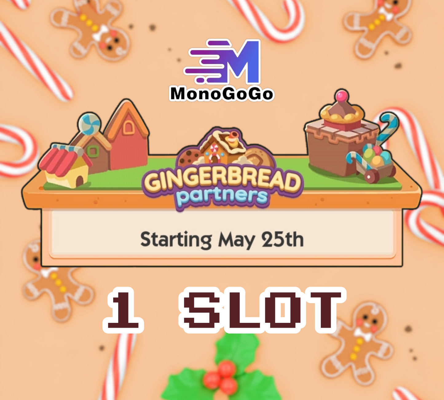 1 SLOT For Gingerbread Partners Event - Monopoly Go