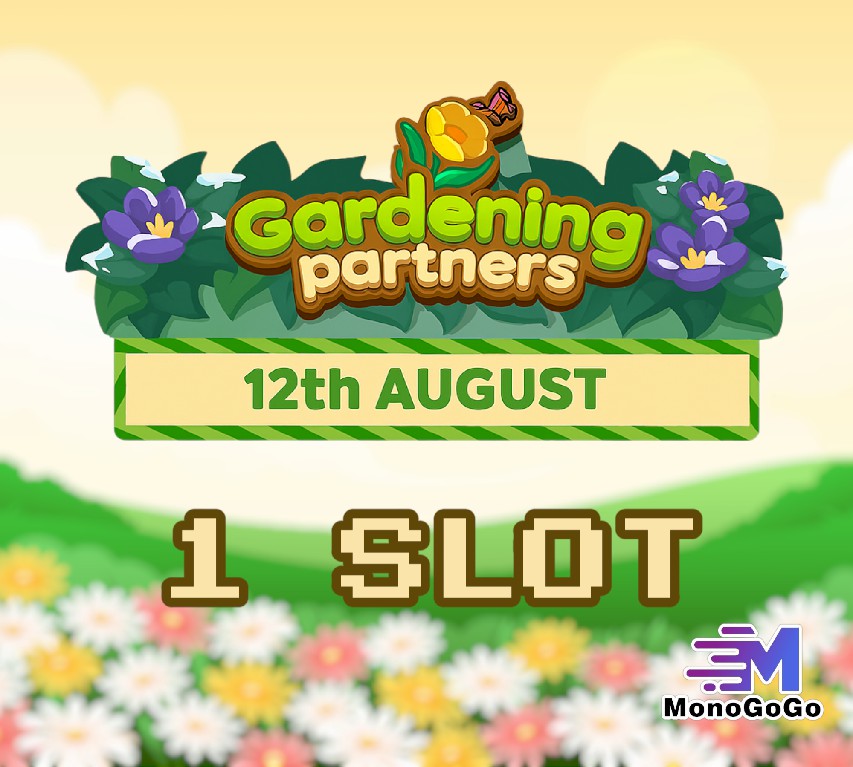1 SLOT For Gardening Partners Event - Monopoly Go