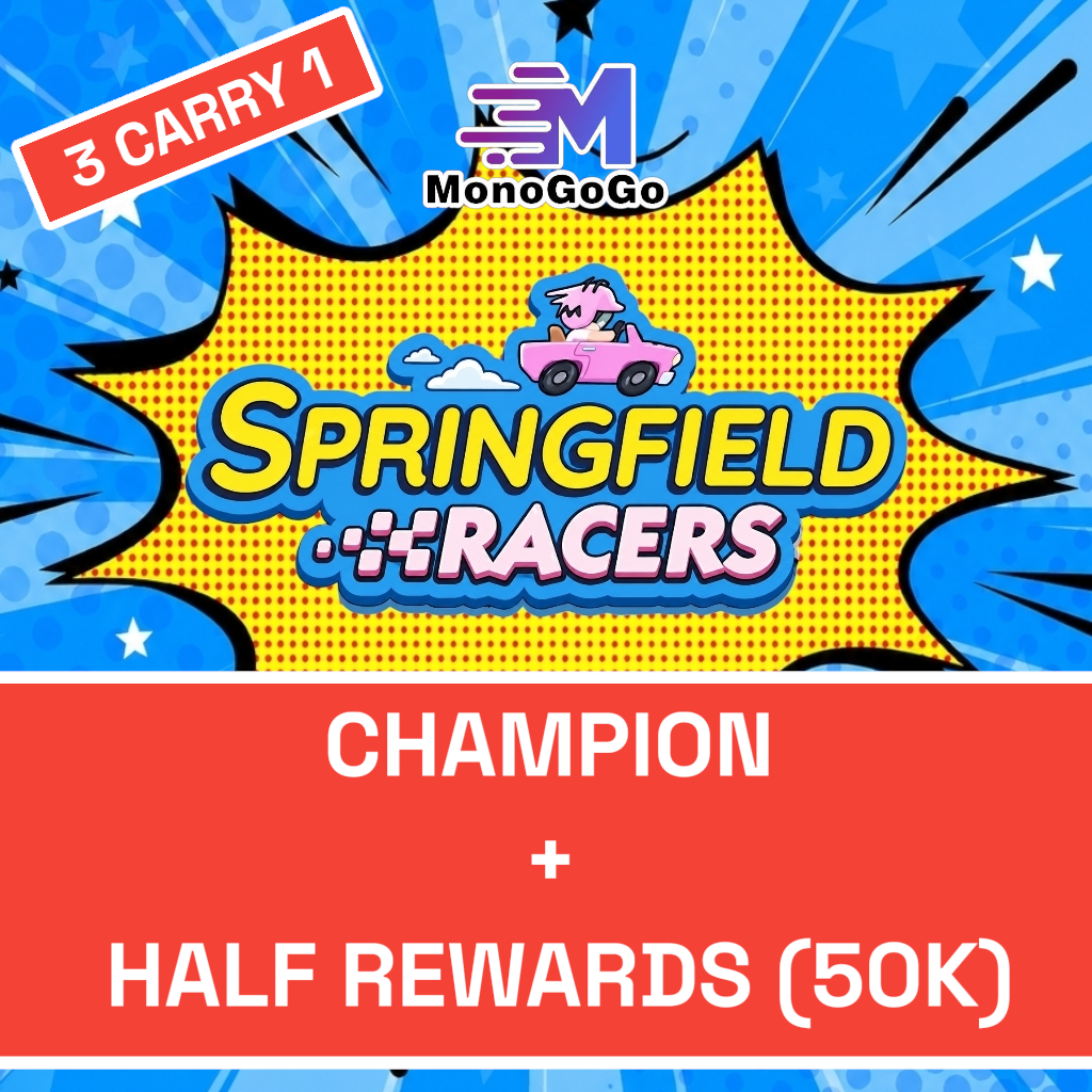 Springfield Racers (HALF REWARDS + GUARANTEED for RANK 1 else REFUND 50%)