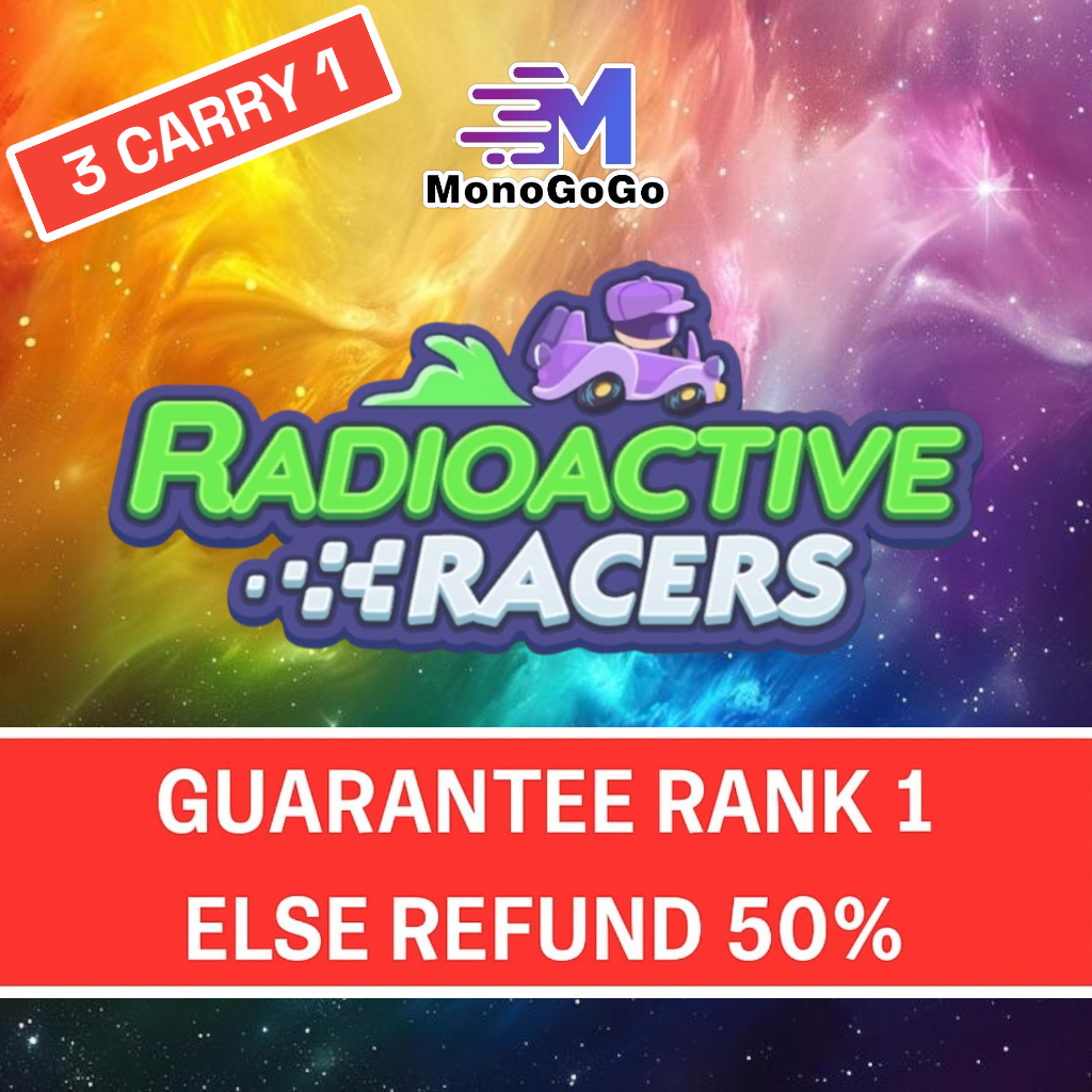 Radioactive Racers (GUARANTEED for RANK 1 else REFUND 50%)